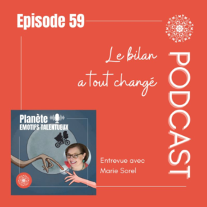 Le Bilan à tout changé - Marie Sorel - Nathalie Alsteen - Podcast